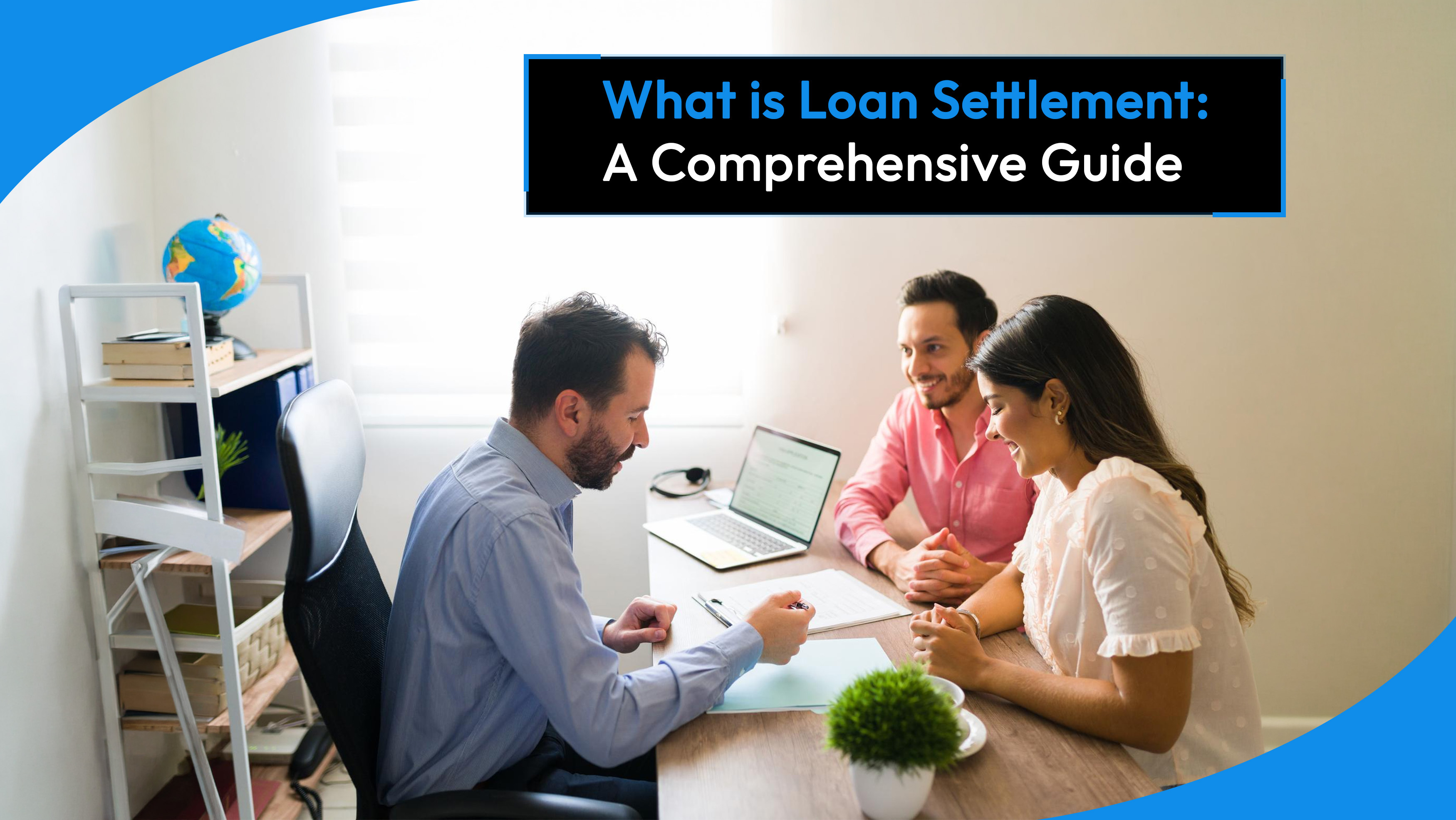 What is Loan Settlement: A Comprehensive Guide